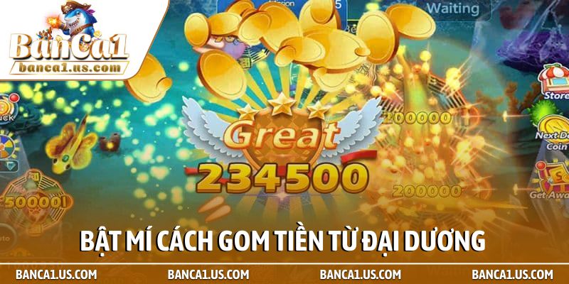 Bắn cá thủy hử - Siêu phẩm cập bến làng game đổi thưởng 3 Bật mí cách gom tiền từ đại dương