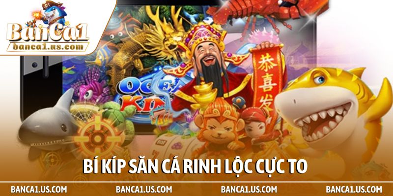 Trang chủ 71 Bí kíp săn cá rinh lộc cực to