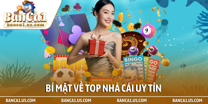 Top nhà cái uy tín - Bản đồ vàng cho cộng đồng người chơi 1 Bí mật về Top nhà cái uy tín