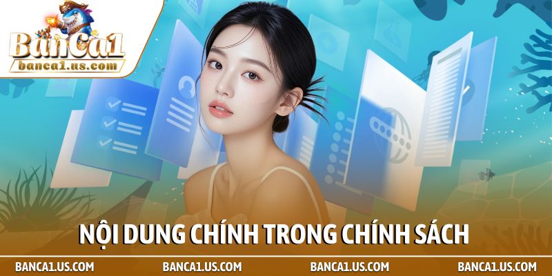 Chính Sách Bảo Mật 2 Nội dung chính trong chính sách