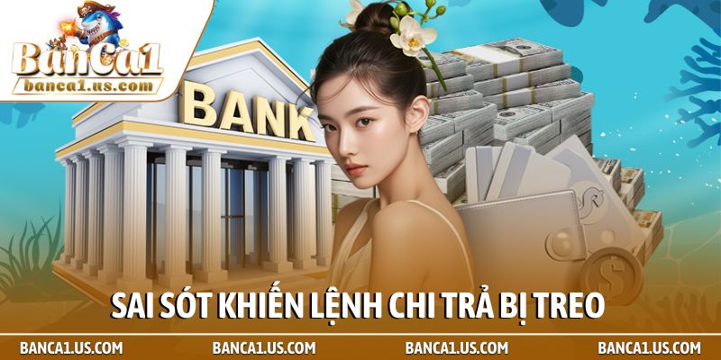 Top nhà cái rút tiền nhanh - Tiêu chuẩn của game online 3 Sai sót khiến lệnh chi trả bị treo
